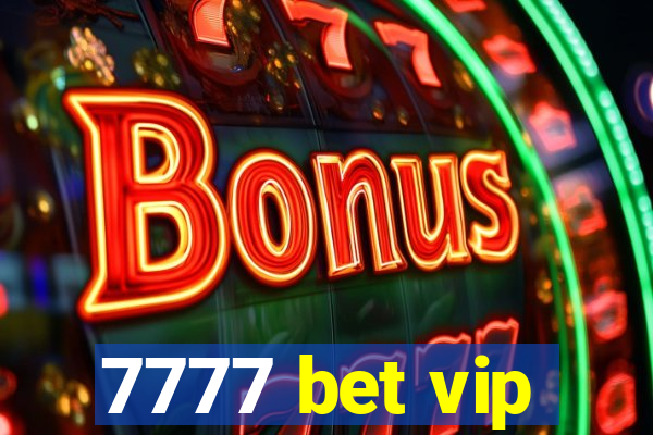7777 bet vip